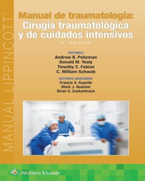 Manual de traumatología. Cirugía traumatológica y de cuidados intensivos (Spanish Edition)