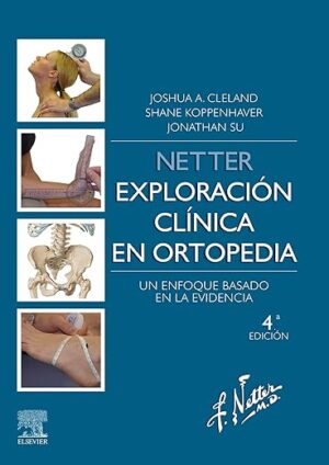 Netter. Exploración clínica en ortopedia: Un enfoque basado en la evidencia (Spanish Edition)