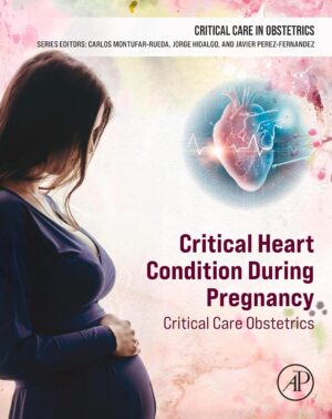 Critical Heart Condition During Pregnancy: Critical Care Obstetrics