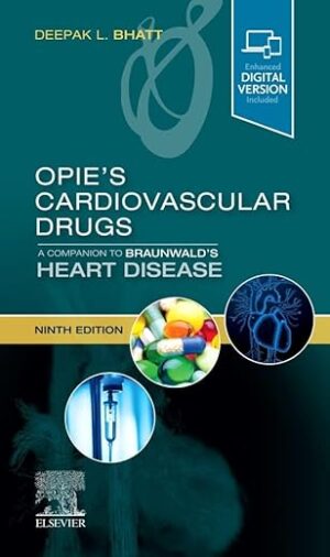 Opie's Cardiovascular Drugs: A Companion to Braunwald's Heart Disease: Expert Consult