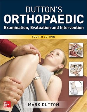Dutton's Orthopaedic: Examination, Evaluation and Intervention, Fourth Edition 4th Edition