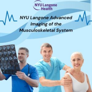 NYU Langone Advanced Imaging of the Musculoskeletal System Up Your Game