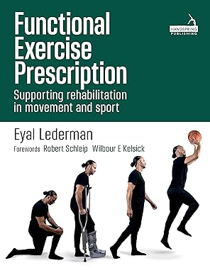 Functional Exercise Prescription: Supporting Rehabilitation in Movement and Sport Kindle Edition