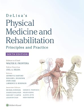 DeLisa's Physical Medicine and Rehabilitation: Principles and Practice 6th Edition, Kindle Edition
